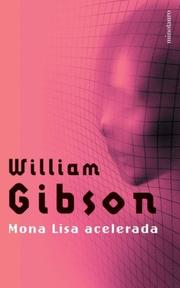 William Gibson, Delete this entry: Mona Lisa Acelerada (Paperback, Spanish language, 2004, Minotauro)