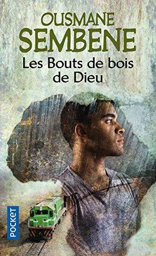 Ousmane Sembène: Les bouts de bois de Dieu (French language, 2013, Presses Pocket)
