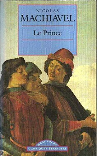 Yovelina Del Jesus, Niccolò Machiavelli, W Grüzmacher, W. Grüzmacher, George Bull, Jon Lee Anderson, Eko, Ninian Hill Thomson, Angelo M. Codevilla: Le prince (French language, 1996)
