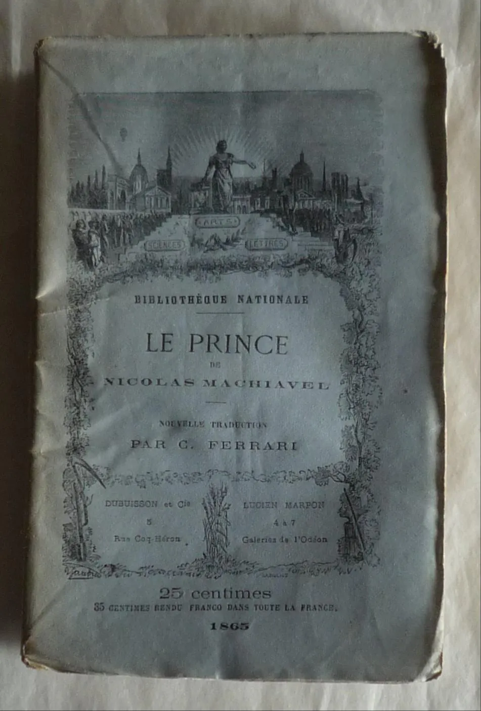 Yovelina Del Jesus, Niccolò Machiavelli, W Grüzmacher, W. Grüzmacher, George Bull, Jon Lee Anderson, Eko, Ninian Hill Thomson, Angelo M. Codevilla: Le Prince. Nouvelle traduction par C. Ferrari (French language, 1865)