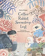 Betina Birkjær, Anna Margrethe Kjærgaard: Coffee, Rabbit, Snowdrop, Lost (2021, Enchanted Lion Books, LLC)