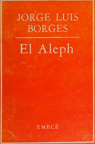 Jorge Luis Borges: El Aleph. (Spanish language, 1949, Editorial Losada)