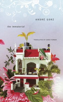 André Gorz: The Immaterial Knowledge Value And Capital (2010, Seagull Books)