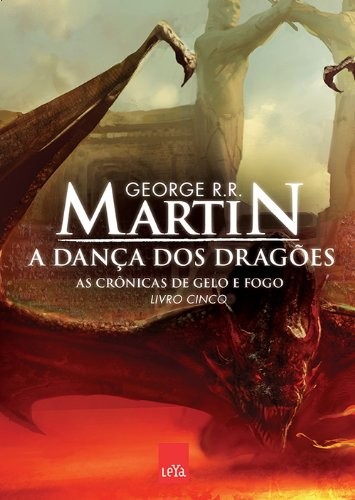 George R. R. Martin, Empty Author: Cronicas de Gelo e Fogo - A Danca dos Dragoes - Livro Cinco (Em Portugues do Brasil) (Paperback, 2012, Leya)