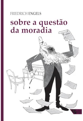 Friedrich Engels: Sobre a questão da moradia (Portuguese language, 2015, Boitempo Editorial)
