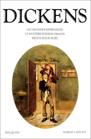 Charles Dickens: Les Grandes Espérances - Le Mystère d'Edwin Drood - Récits pour Noël (French language, 1984, Éditions Robert Laffont)