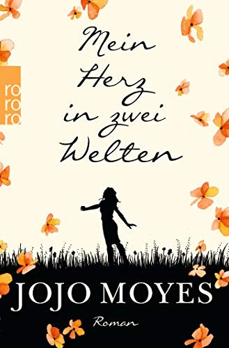 Jojo Moyes: Mein Herz in zwei Welten (Paperback, Rowohlt Taschenbuch)