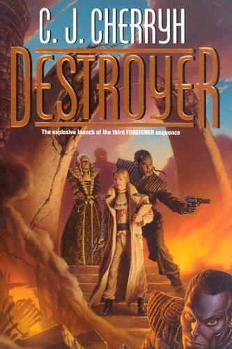 C.J. Cherryh: Destroyer (Foreigner 7) (Hardcover, 2005, DAW Hardcover)