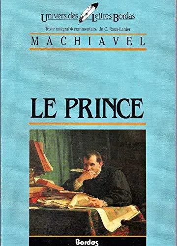 Yovelina Del Jesus, Niccolò Machiavelli, W Grüzmacher, W. Grüzmacher, George Bull, Jon Lee Anderson, Eko, Ninian Hill Thomson, Angelo M. Codevilla: Le prince de Machiavel (French language, 1986, Éditions Bordas)