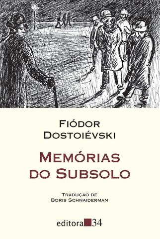 Фёдор Достоевский: Memórias do Subsolo (Paperback, Portuguese language, 2009, Editora 34)