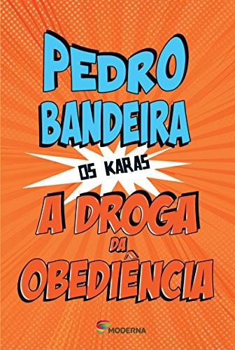 Pedro Bandeira: A Droga da Obediência (Paperback, Moderna)