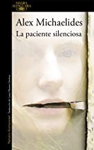 Alex Michaelides, Laura Manero Jiménez, Ozioma Nweke: La paciente silenciosa (Hardcover, 2019, Alfaguara)