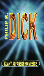 Philip Dick: Klany alfanského měsíce (Paperback, Czech language, 2000, Leonardo)