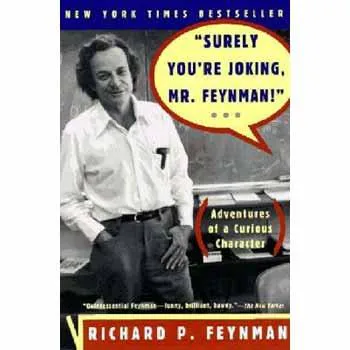 Richard P. Feynman, Ralph Leighton: Surely You're Joking, Mr. Feynman (1997, W. W. Norton & Company)