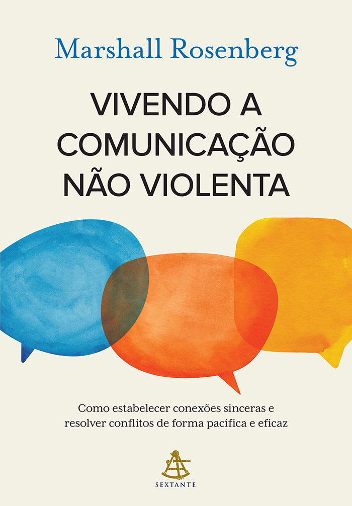 Marshall Rosenberg: Vivendo a comunicação não violenta (Paperback, Português do Brasil language, 2019, Sextante)