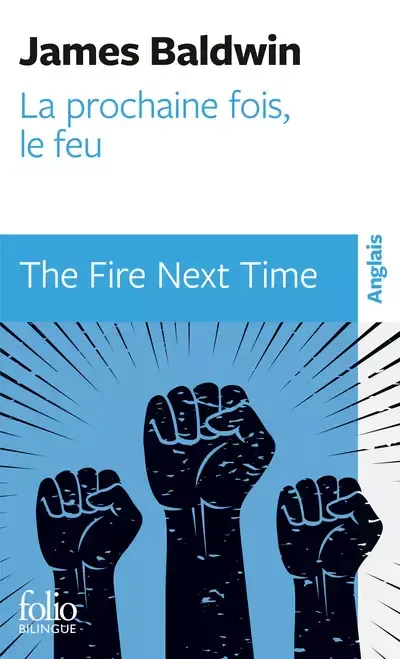 James Baldwin: La Prochaine Fois, le feu The Fire Next Time (French language, 2024, Éditions Gallimard)