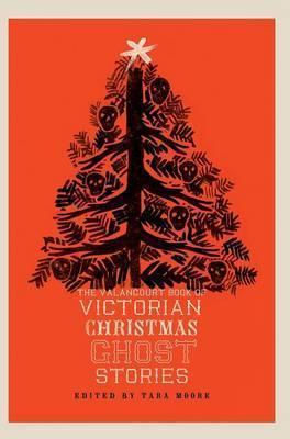Arthur Conan Doyle, Walter Scott, Arthur Doyle (non valido), Sir Walter Scott, Tara Moore, Tara Moore: The Valancourt Book of Victorian Christmas Ghost Stories (2016, Valancourt Books)