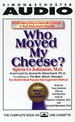 Spencer Johnson: Who Moved My Cheese (AudiobookFormat, 1998, Simon & Schuster Audio)