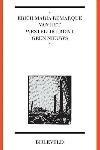 Erich Maria Remarque: Van het westelijk front geen nieuws (Dutch language, 2019, Erven J. Bijleveld Boekhandel & Uitgeverij)