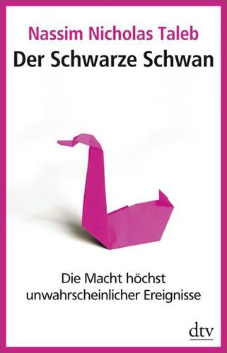 Nassim Nicholas Taleb, David Chandler, Nassim N. Taleb: Der schwarze Schwan (Paperback, German language, 2010, Deutscher Taschenbuch Verlag)