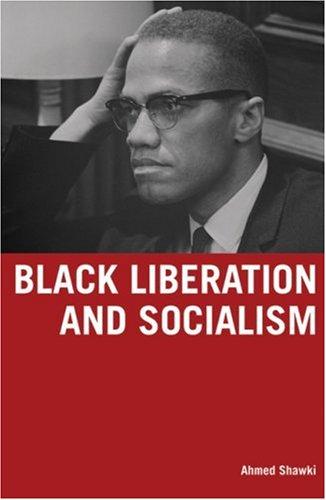 Ahmed Shawki: Black Liberation And Socialism (Paperback, Haymarket Books)