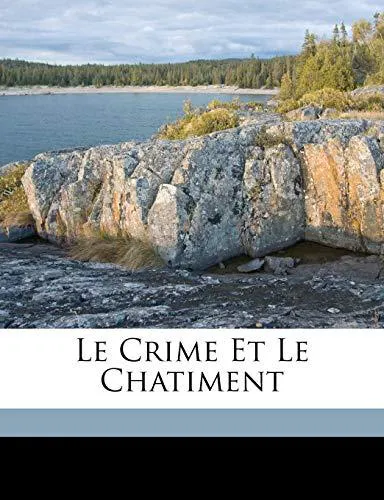 Fyodor Dostoevsky: Le Crime Et Le Chatiment (French language)