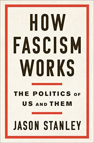 Jason Stanley: How fascism works (2018)
