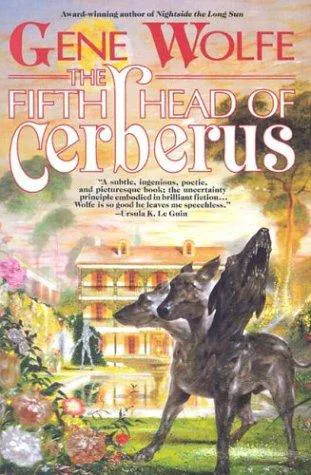Gene Wolfe: The Fifth Head of Cerberus (1994)