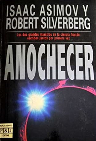 Isaac Asimov, Robert Silverberg (non valido): Anochecer (1992, Plaza & Janés)