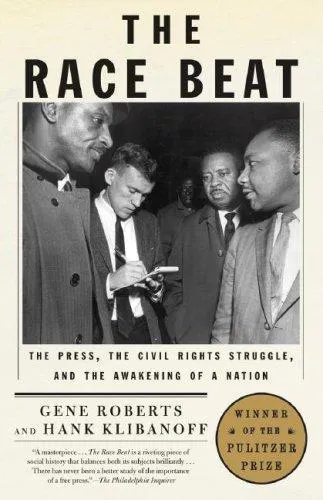 Gene Roberts, Hank Klibanoff: The Race Beat (2007)