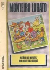 Monteiro Lobato: História das invenções / Dom Quixote das Crianças (1987, Círculo do Livro)