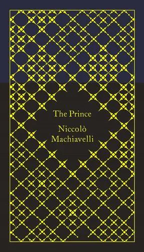 Yovelina Del Jesus, Niccolò Machiavelli, W Grüzmacher, W. Grüzmacher, George Bull, Jon Lee Anderson, Eko, Ninian Hill Thomson, Angelo M. Codevilla: The Prince (2014, Penguin Books)